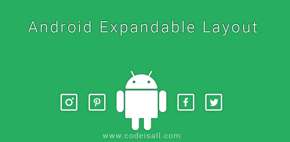 Android Expandable Layout Tutorial With Example - Code Is All