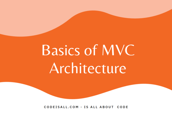 Basics Of MVC Architecture