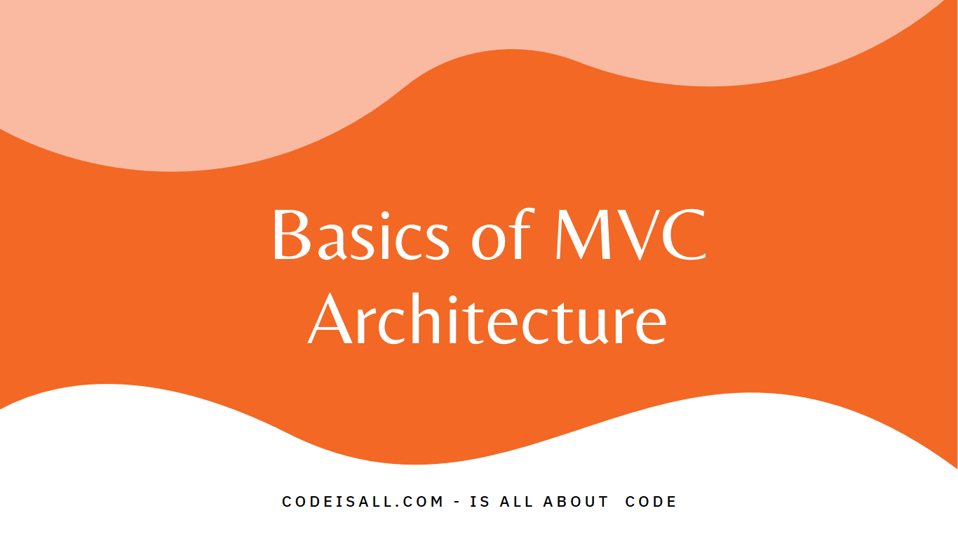 Basics Of MVC Architecture